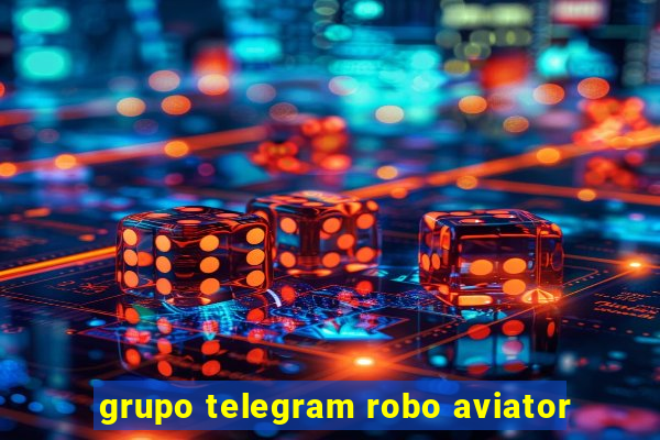 grupo telegram robo aviator